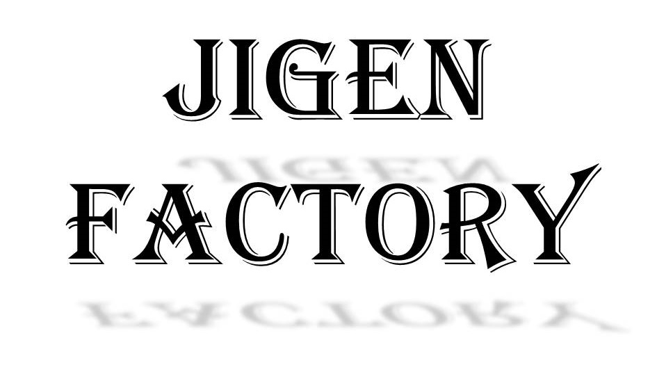 JIGEN FACTORY / ジゲンファクトリー